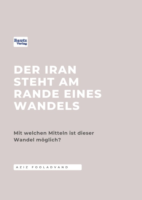 Der Iran steht am Rande eines Wandels - Aziz Fooladvand