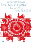 Cover-Bild zum Titel 'An Artisan's Guide to Crafts and Places' von 'Katharina Koppenwallner'