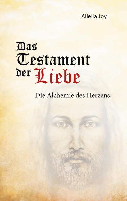 Das Testament der Liebe - Allelia Joy