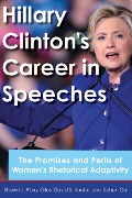 Hillary Clinton's Career in Speeches - Shawn J Parry-Giles, David S Kaufer, Xizhen Cai