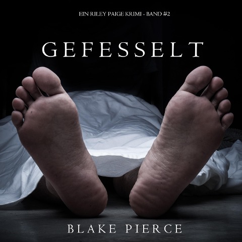 Gefesselt (ein Riley Paige Krimi - Band #2) - Blake Pierce