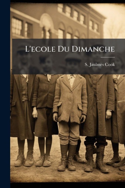 L'ecole Du Dimanche - S. Jaulmes-Cook