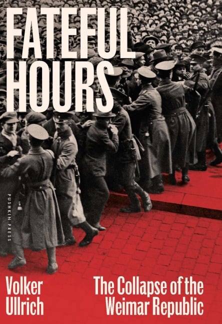 Fateful Hours - Volker Ullrich