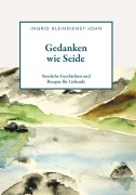 Cover-Bild zum Titel 'Gedanken wie Seide' von 'Ingrid Kleindienst-John'
