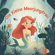 Cover-Bild zum Titel 'Die kleine Meerjungfrau' von 'Hans Christian Andersen, Hörbücher für Kinder'