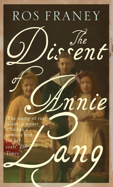 The Dissent of Annie Lang - Ros Franey