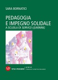 Cover-Bild zum Titel 'Pedagogia e impegno solidale. A scuola di service learning' von 'Sara Bornatici'