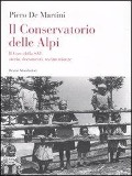 Il conservatorio delle Alpi. Il coro della SAT: storia, documenti, testimonianze - Piero De Martini