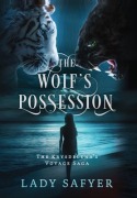 Cover-Bild zum Titel 'The Wolf's Possession' von 'Lady Safyer'