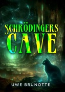 Cover-Bild zum Titel 'Schrödingers Cave' von 'Uwe Brunotte'