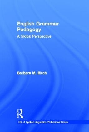 English Grammar Pedagogy - Barbara M Birch