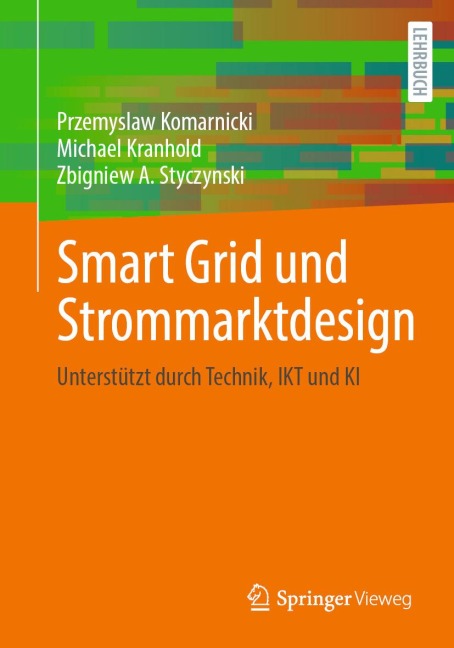 Smart Grid und Strommarktdesign - Przemyslaw Komarnicki, Michael Kranhold, Zbigniew A. Styczynski