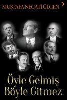 Öyle Gelmis Böyle Gitmez - Mustafa Necati Ülgen
