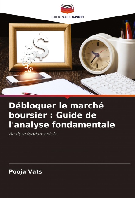 Débloquer le marché boursier : Guide de l'analyse fondamentale - Pooja Vats