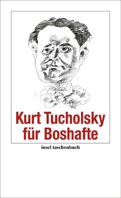 Kurt Tucholsky für Boshafte - 
