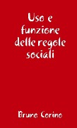 Uso e funzione delle regole sociali - Bruno Corino