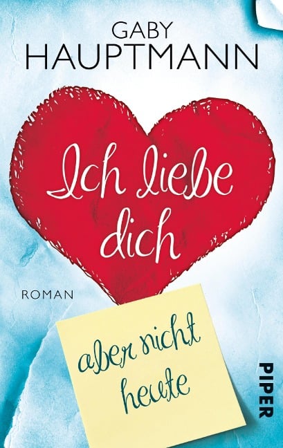 Ich liebe dich, aber nicht heute - Gaby Hauptmann