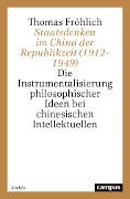 Cover-Bild zum Titel 'Staatsdenken im China der Republikzeit (1912-1949)' von 'Thomas Fröhlich'