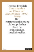 Cover-Bild zum Titel 'Staatsdenken im China der Republikzeit (1912-1949)' von 'Thomas Fröhlich'