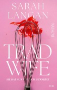 Cover-Bild zum Titel 'Trad Wife' von 'Sarah Langan'