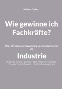 Cover-Bild zum Titel 'Wie gewinne ich Fachkräfte?' von 'Michael Fischer'