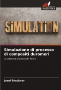 Cover-Bild zum Titel 'Simulazione di processo di compositi duromeri' von 'Josef Bruckner'