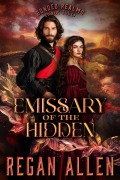 Cover-Bild zum Titel 'Emissary of the Hidden: A closed door fantasy romance (Bonded Realms, #2)' von 'Regan Allen'