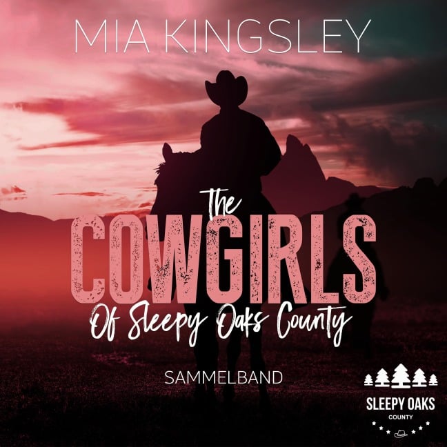 The Cowgirls Of Sleepy Oaks County - Mia Kingsley