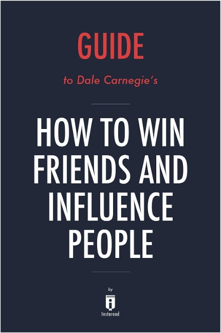 Summary of How to Win Friends and Influence People - Instaread Summaries