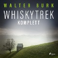 Cover-Bild zum Titel 'Whiskytrek komplett' von 'Walter Burk'