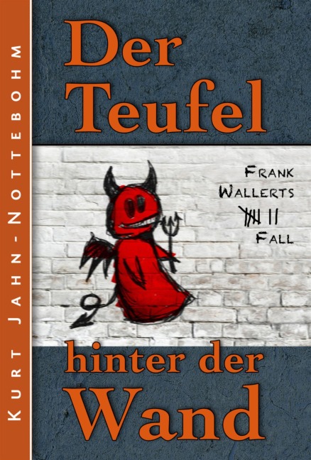 Der Teufel hinter der Wand - Kurt Jahn-Nottebohm