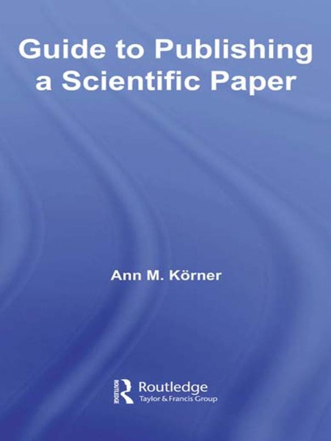 Guide to Publishing a Scientific Paper - Ann M. Körner