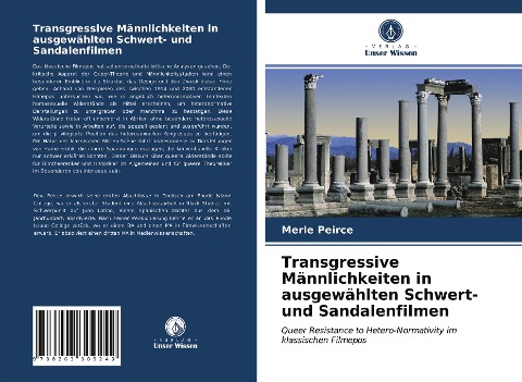 Transgressive Männlichkeiten in ausgewählten Schwert- und Sandalenfilmen - Merle Peirce