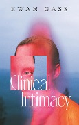 Clinical Intimacy - Ewan Gass