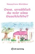 Cover-Bild zum Titel 'Oma, erzählst du mir eine Geschichte?' von 'Hannelore Richter'