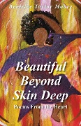 Beautiful Beyond Skin Deep - Beatrice Taylor Moore