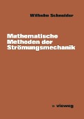 Mathematische Methoden der Strömungsmechanik - Wilhelm Schneider
