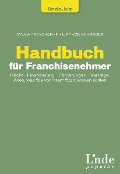 Handbuch für Franchisenehmer - Sylvia Freygner, Philipp Schrader