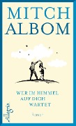 Cover-Bild zum Titel 'Wer im Himmel auf dich wartet' von 'Mitch Albom'