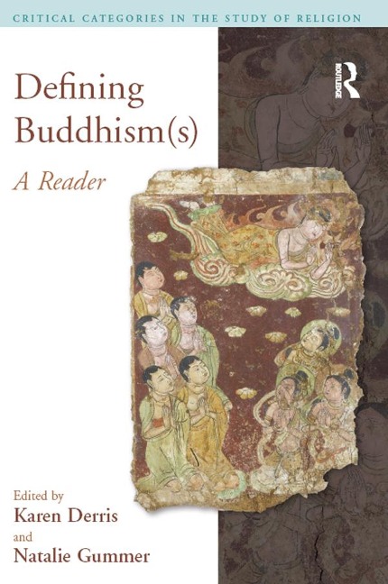 Defining Buddhism(s) - Karen Derris, Natalie Gummer