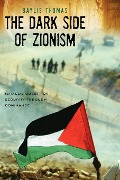 Cover-Bild zum Titel 'Dark Side of Zionism' von 'Baylis Thomas'