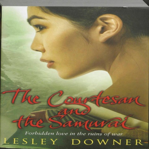 The Courtesan and the Samurai - Lesley Downer