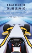Cover-Bild zum Titel 'A Fast Track to Online Learning' von 'Darryl Vidal'