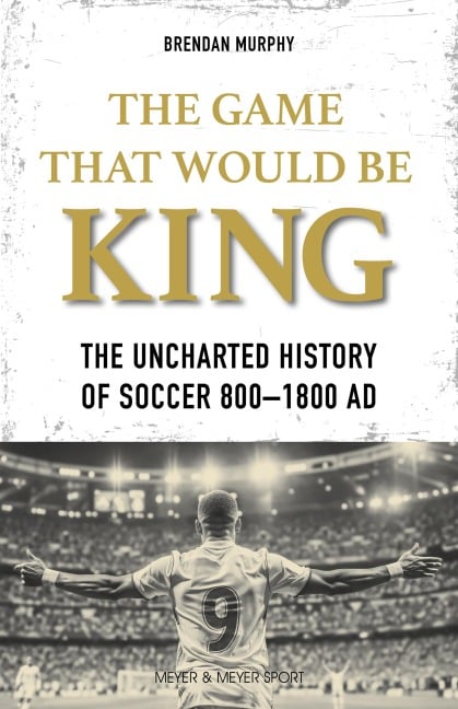 The Game That Would be King - Brendan Murphy