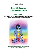 Cover-Bild zum Titel 'Lichtkörper-Chakrenarbeit Band 1 Teil 1' von 'Thorsten Simon'