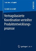 Vertragsbasierte Koordination verteilter Produktentwicklungsprozesse - Kerstin Schmidt