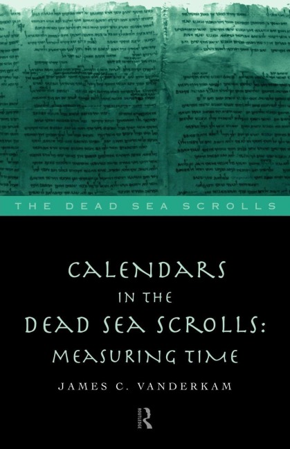 Calendars in the Dead Sea Scrolls - James C. Vanderkam