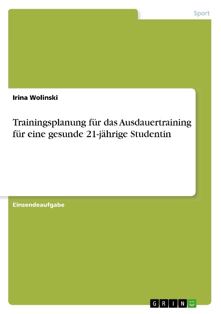 Trainingsplanung für das Ausdauertraining für eine gesunde 21-jährige Studentin - Irina Wolinski