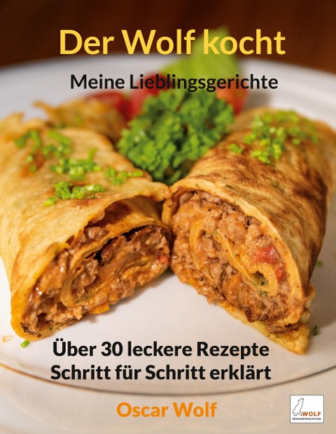 Der Wolf kocht - Meine Lieblingsgerichte - Oscar Wolf
