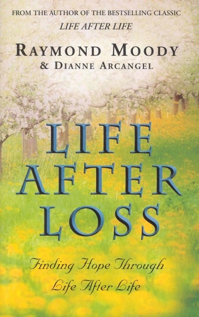 Life After Loss - Raymond Moody